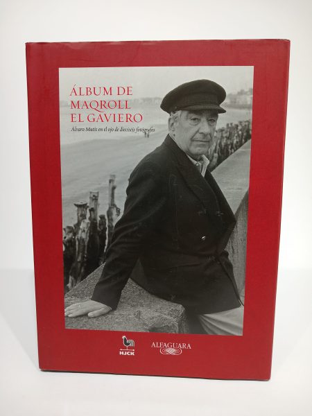 Álbum de Maqroll el gaviero - Álvaro Mutis en el ojo de dieciséis fotógrafos CD Incluido
