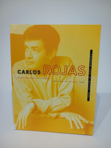 Carlos Rojas - Una visita a sus mundos