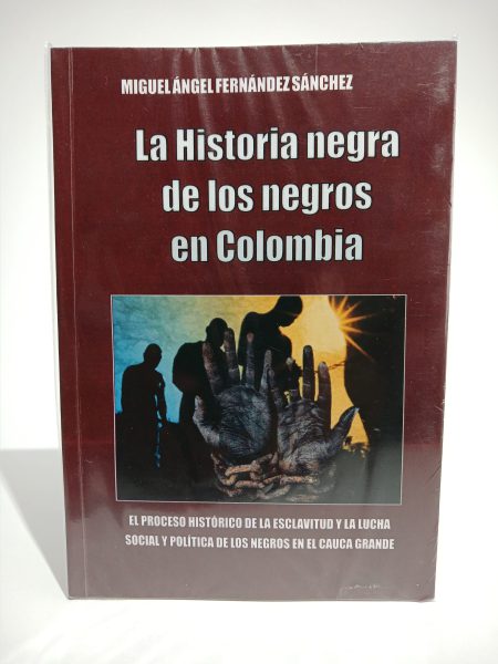 La historia negra de los negros en Colombia