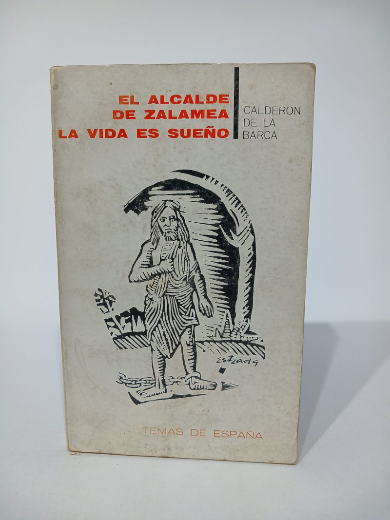 El Alcalde de Zalamea / La vida es sueño
