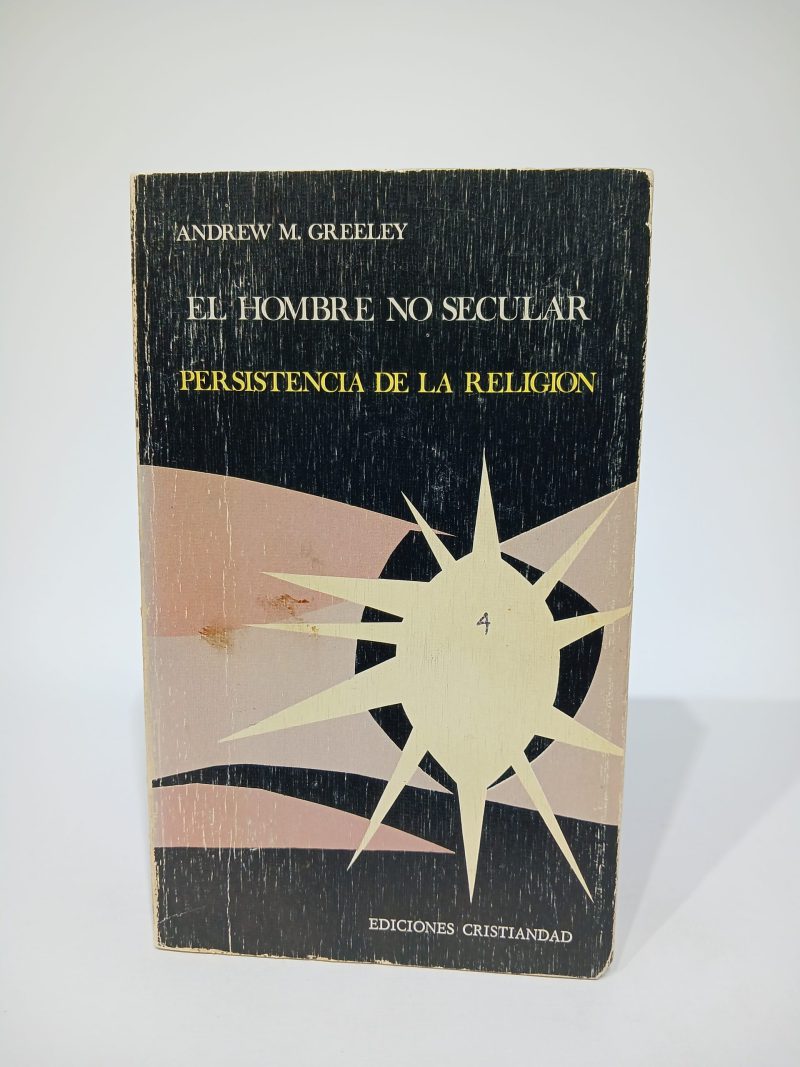 El hombre no secular. Persistencia de la Religión