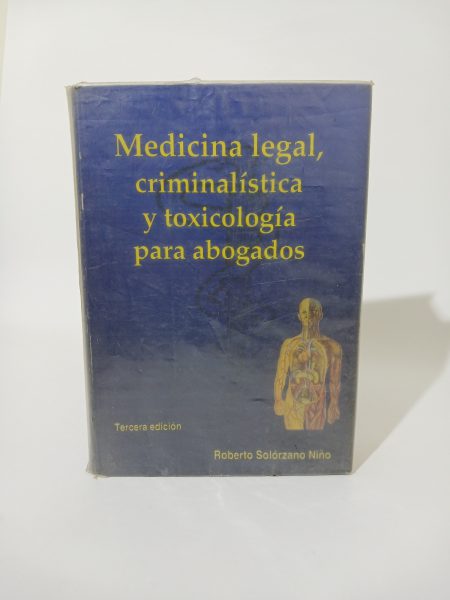 Medicina legal, criminalística y toxicología para abogados Tercera Edición