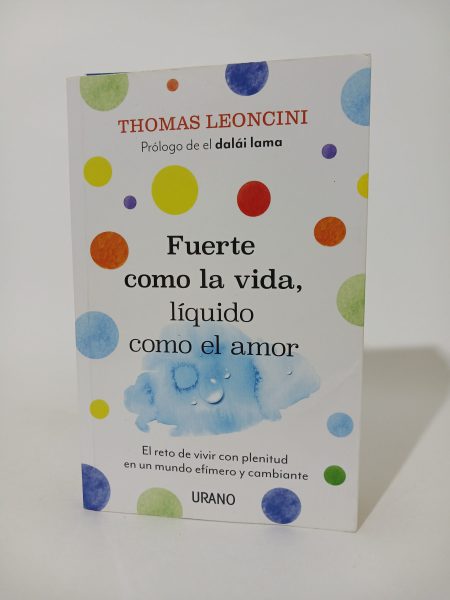 Fuerte como la vida, líquido como el amor