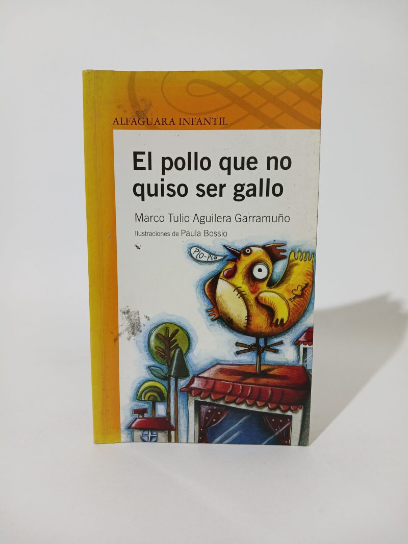El pollo que no quiso ser gallo (Ilustrado)