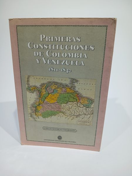 Primeras constituciones de Colombia y Venezuela 1811-1830