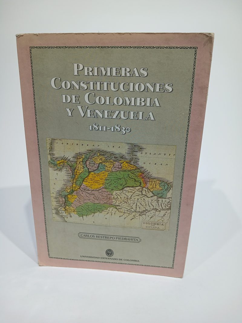 Primeras constituciones de Colombia y Venezuela 1811-1830