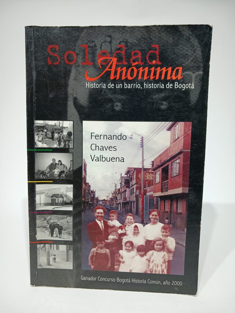 Soledad Anónima Historia de un barrio, historia de Bogotá