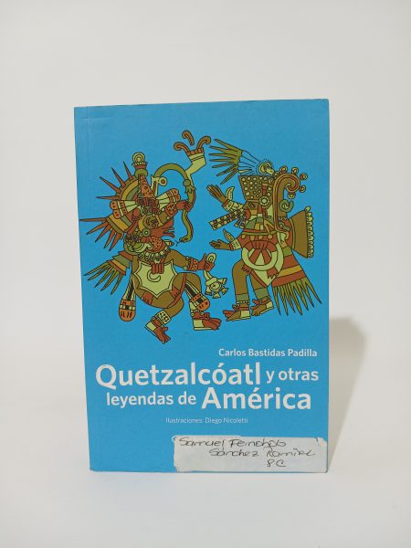 Quetzalcóatl y otras leyendas de América