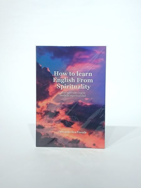 How to learn English from spirituality. Cómo aprender Inglés desde la espiritualidad