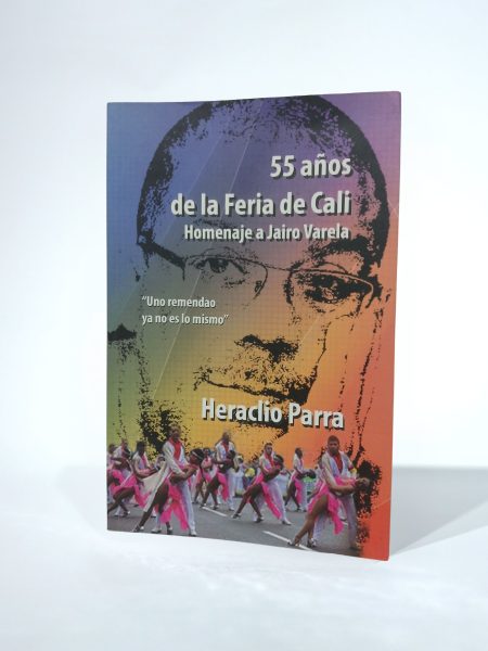 55 años de la Feria de Cali. Homenaje a Jairo Varela
