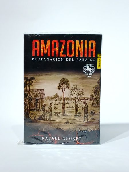 Amazonía. Profanación del paraíso