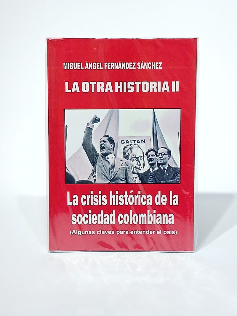 La otra historia II. La crisis histórica de la sociedad colombiana