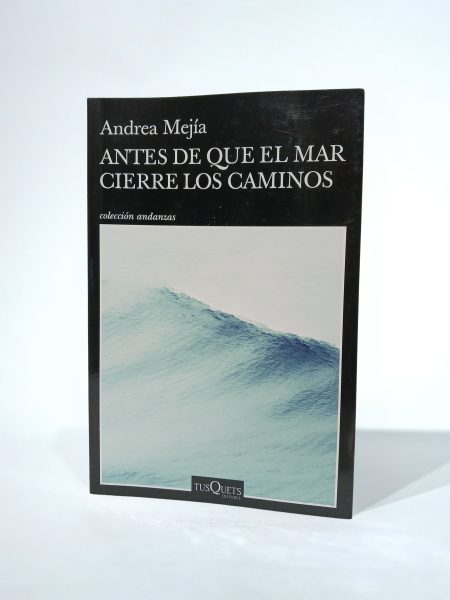 Antes de que el mar cierre los caminos