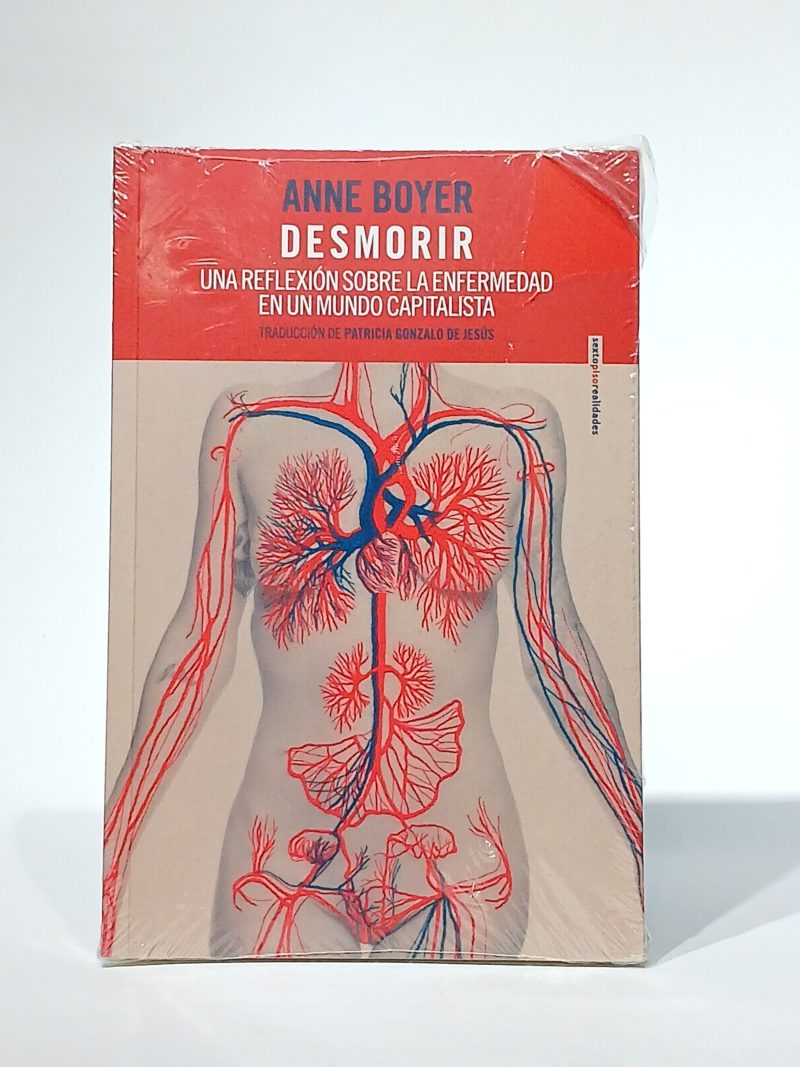 Desmorir. Una reflexión sobre la enfermedad en un mundo capitalista