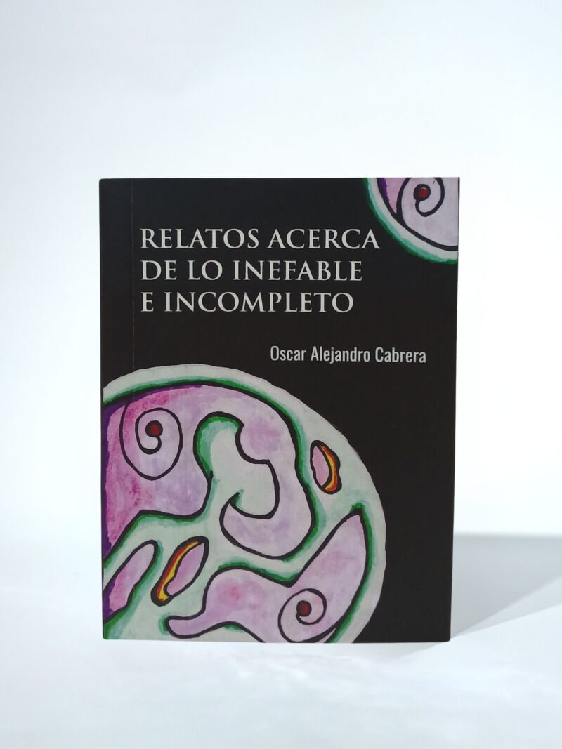Relatos acerca de lo inefable e incompleto