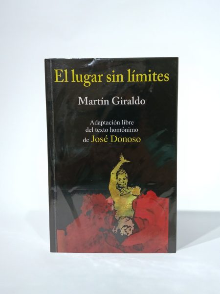 El lugar sin límites. Adaptación libre del texto homónimo de José Donoso