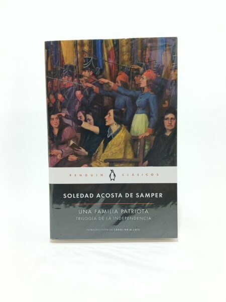 Una familia patriota. Trilogía de la independencia