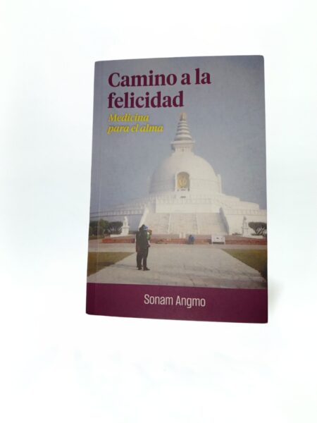 Camino a la felicidad. Medicina para el alma