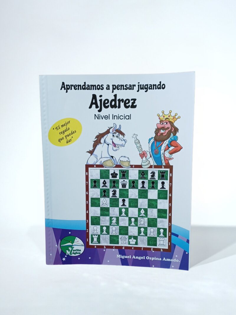 Aprendamos a pensar jugando Ajedrez. Nivel Inicial