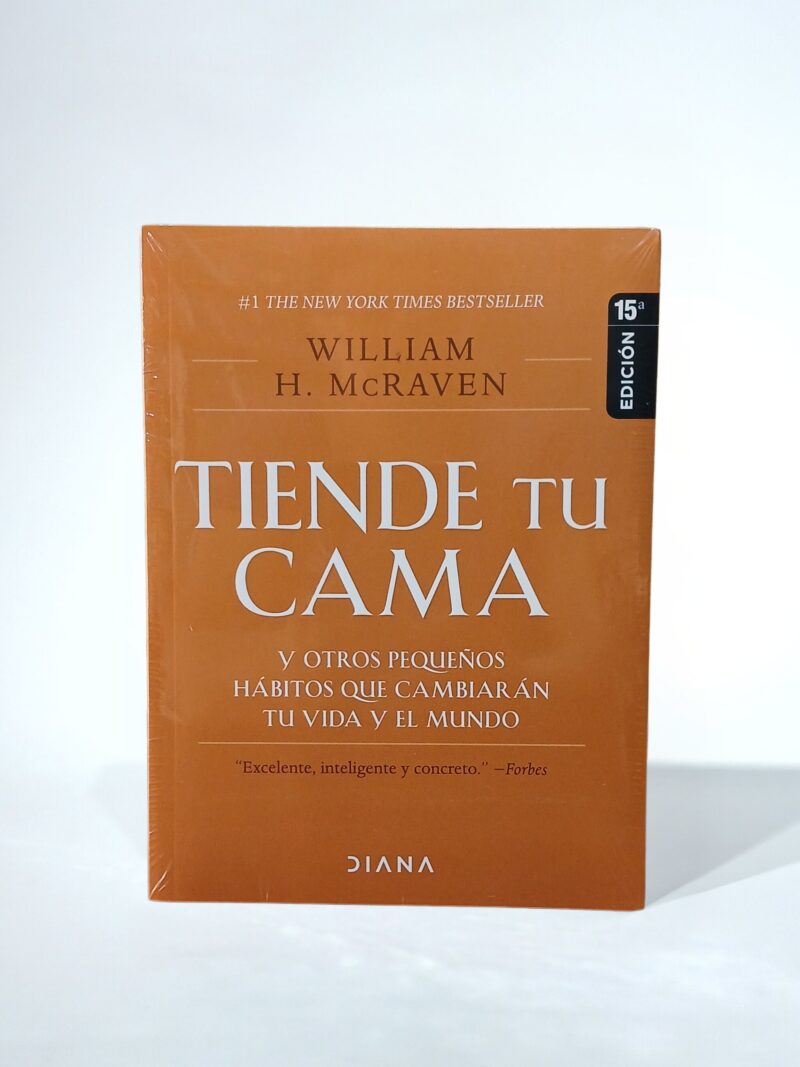 Tiende tu cama y otros pequeños hábitos que cambiarán tu vida y el mundo