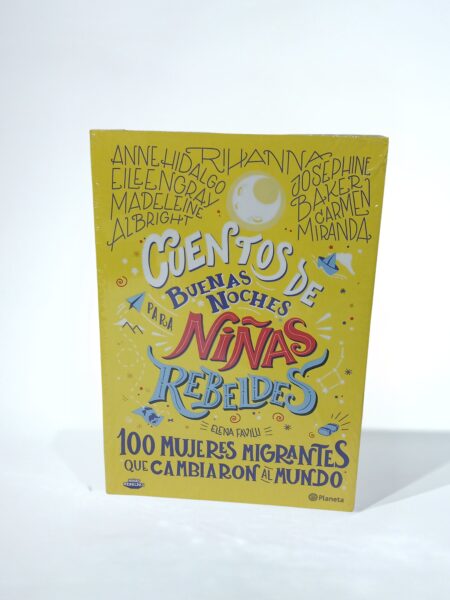 Cuentos de buenas noches para niñas rebeldes (3). 100 mujeres migrantes que cambiaron al mundo