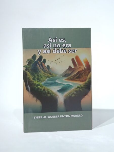 Así es, así no era y así debe ser