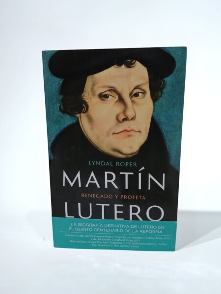 Martín Lutero. Renegado y profeta