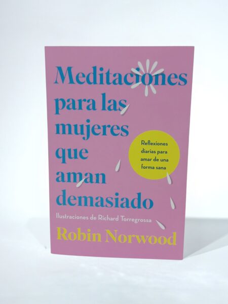 Meditaciones para las mujeres que aman demasiado