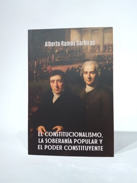 El constitucionalismo, la soberanía popular y el poder constituyente