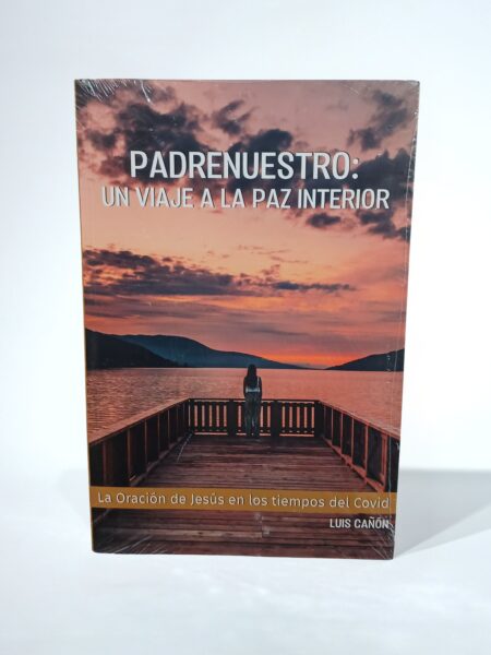 Padrenuestro: Un viaje a la paz interior. 1era Edición