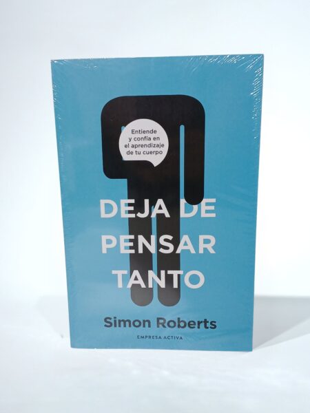 Deja de pensar tanto