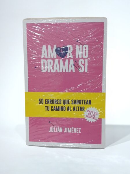 Amor no drama si. 50 errores que sabotean tu camino al altar