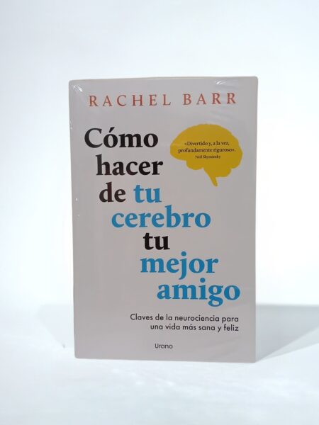 Cómo hacer de tu cerebro tu mejor amigo