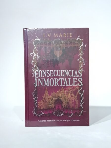 Consecuencias inmortales. Tapa Dura