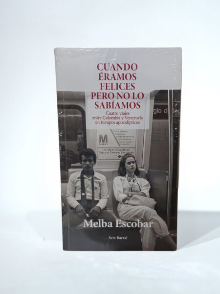 Cuando éramos felices pero no lo sabíamos